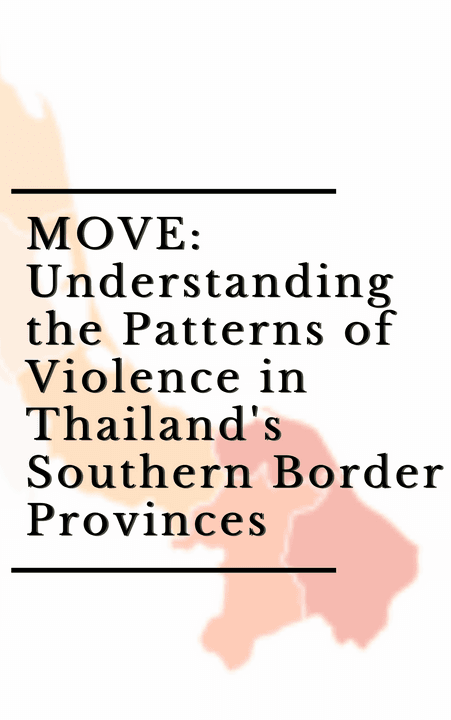 MOVE: Understanding the Patterns of Violence in Thailand’s Southern Border Provinces